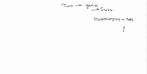 Two different genes are located on the same chromosomal pair...