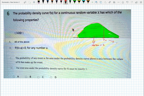 6-the-probability-density-curve-flx-for-continuous-random-variable-x-has-which-of-the-following-properties-305-all-ol-tha-jbove-pxea-0-for-any-number-the-probability-of-any-event-is-the-area-10594