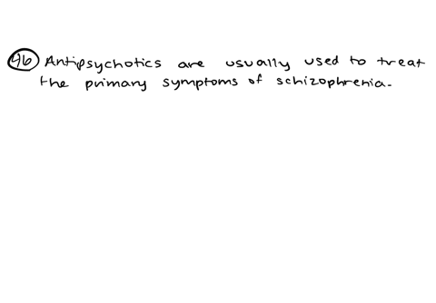 i-need-help-question-46-2-pts-antipsychotics-have-traditionally-been-used-to-treat-the-symptoms-of-schizophrenia-secondary-positive-primary-negative-question-47-2-pts-giada-has-been-taking-p-80572