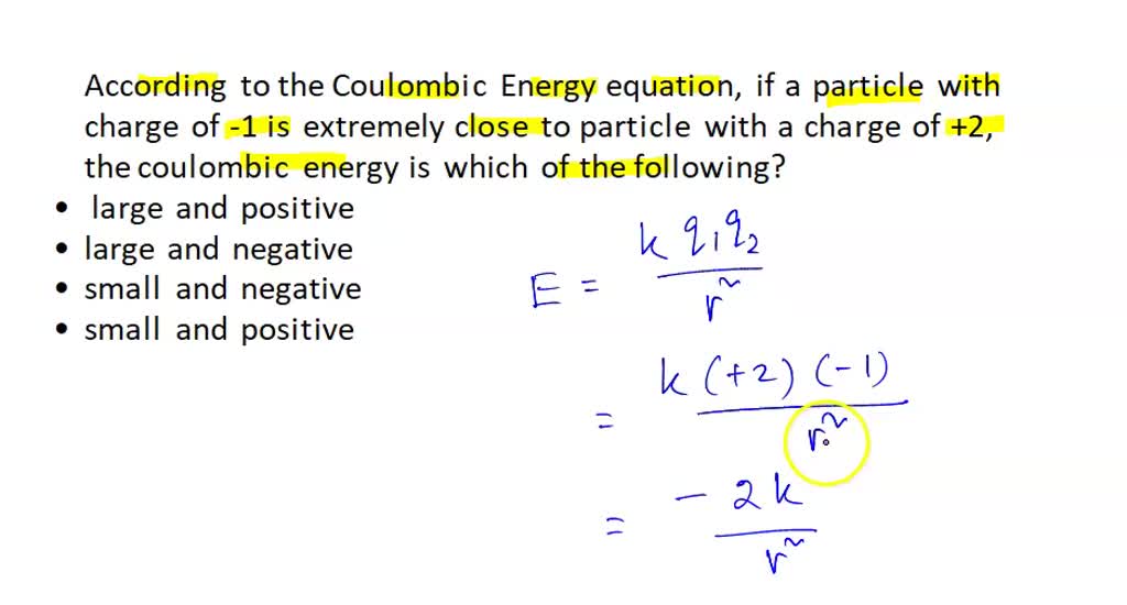 SOLVED: According to the Coulombic Energy equation, if a particle with ...