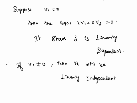 3-let-v1-and-v2-be-vectors-in-v-a-prove-that-is-linearly-independent-if-and-only-if-v1-0-b-prove-that-v1-v2-is-linearly-dependent-if-and-only-if-v1-is-a-scalar-multiple-of-v2-or-v2-is-a-scal-99183