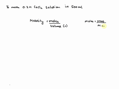 how-would-you-make-500-ml-of-a-02-m-cacl2-solution-26459
