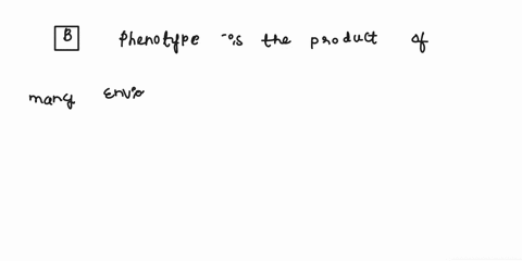 44why-donat-similar-genotypes-always-produce-the-same-phenotype-a-parent-alter-their-phenotype-and-pass-on-this-phenotype-to-progeny-b-phenotype-is-the-product-of-many-environmental-influenc-99319