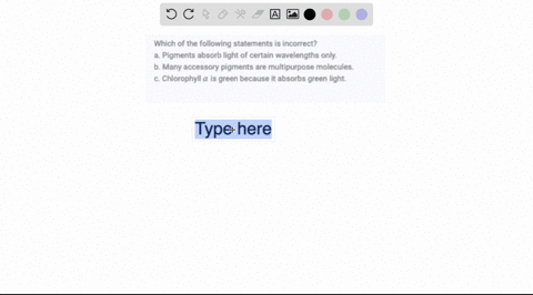 which-of-the-following-statements-is-incorrect-a-pigments-absorb-light-of-certain-wavelengths-only-b-68193