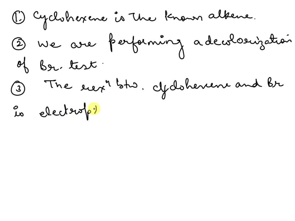 SOLVED Decolorization of Bromine Diagnosis of Alkene Test of KNOWN