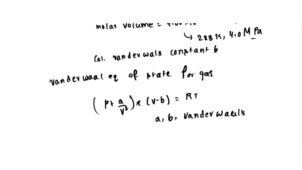 SOLVED: A certain gas obeys the van der Waals equation with a = 0.76 m ...