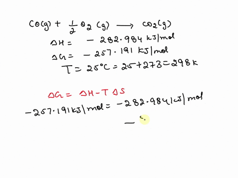the-enthalpy-of-reaction-under-stdstate-conditions-at-25c-for-the-combustion-of-co-cogog-cog-is-282984-kjmol-and-the-gibbs-free-energy-at-the-same-temperature-is-257191kjmolat-what-temperatu-84968