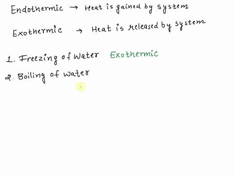 be-sure-to-answer-all-parts-classify-each-process-as-exothermic-or-endothermic-freezing-of-water-exothermic-boiling-of-water-endothermic-break-down-of-food-during-digestion-exothermic-4-pers-24892