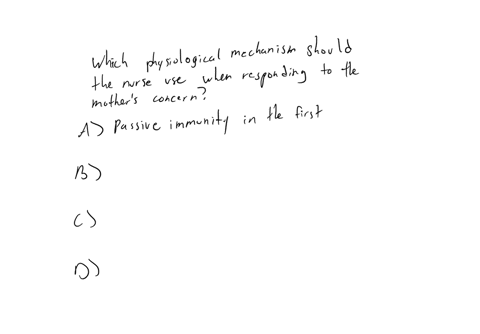 client-who-is-38-weeks-pregnant-is-concerned-her-baby-might-get-a-communicable-disease-before-any-immunizations-are-given-which-physiological-mechanism-should-the-nurse-use-when-responding-to-the-moth