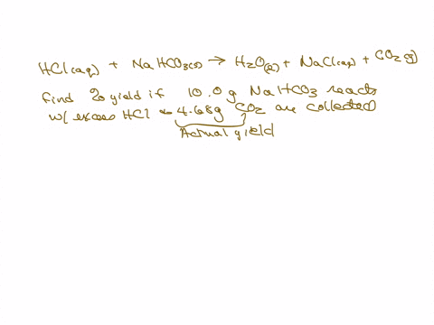 8-when-hydrochloric-acid-hci-is-added-to-sodium-hydrogen-carbonate-or-sodium-bicarbonate-the-products-are-water-aqueous-sodium-chloride-and-carbon-dioxide-gas-what-is-the-percent-yield-if-46-50988