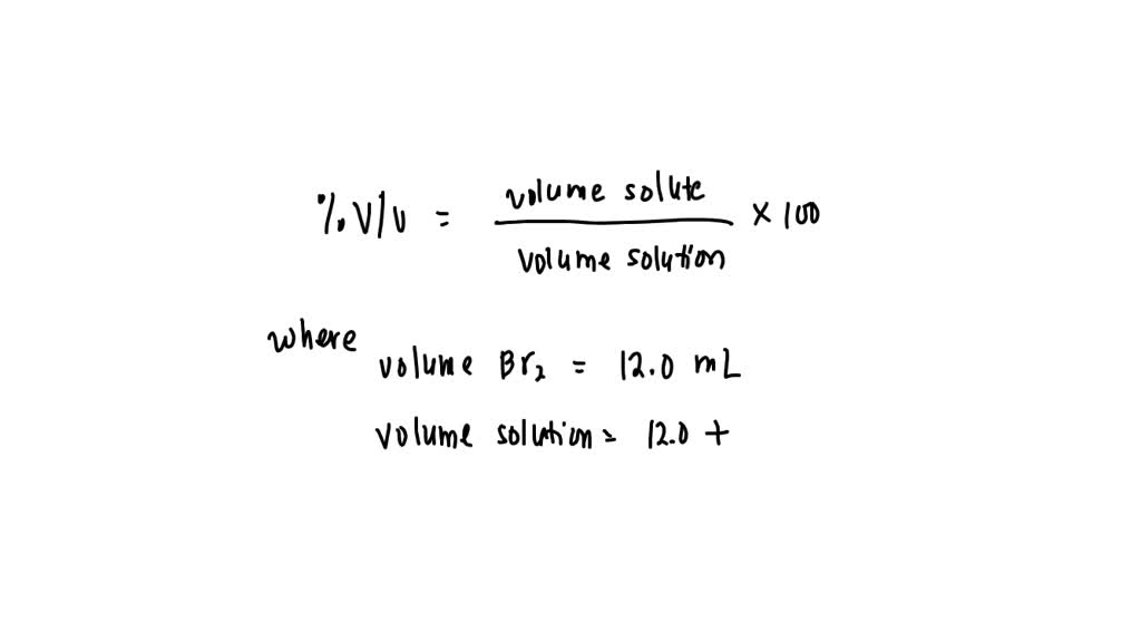 SOLVED Calculate the v/v of bromine in a solution prepared by