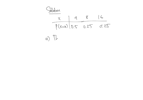 consider-the-following-probability-distribution-of-a-random-variable-x-x-4-8-16-pxx-05-025-025-the-mean-or-expected-value-of-x-is-the-probability-px4-or-x8-is-82633