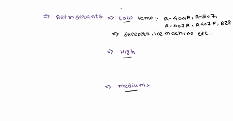 state-the-different-refrigerants-commonly-used-in-each-temperature-application-high-medium-low-and-generalize-the-types-of-unitssystems-typically-found-in-each-application-17777