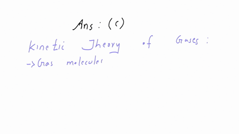 which-statement-goes-against-the-kinetic-theory-of-gases-a-the-size-of-gas-molecules-is-negligible-compared-to-the-volume-of-the-container-in-which-they-are-kept-b-gas-molecules-possess-mass-and-are-i