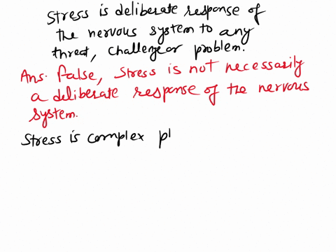 stress-is-an-deliberate-response-of-the-nervous-system-to-any-threat-challenge-or-problemtruefalse-38593