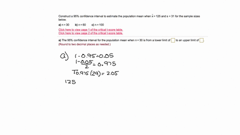 construct-95-confidence-interval-to-estimate-the-population-mean-when-x-125-and-below-31-for-the-sample-sizes-a-n-30-b-n-60-c-n-100-click-here-to-vielpage-of-the-critical-t-score_table_-clic-19088