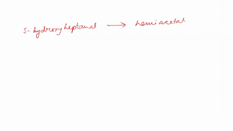 draw-structural-formula-for-the-cyclic-hemiacetal-form-of-5-hydroxyheptanal-you-do-not-have-t0-consider-stercochemistry-you-do-not-have-t0-explicitly-draw-h-atoms-18786