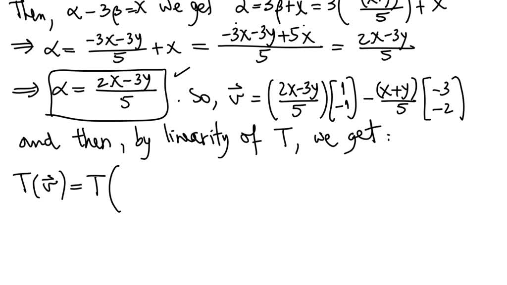 SOLVED: Suppose that T is a linear transformation such that [1]= []r[i ...