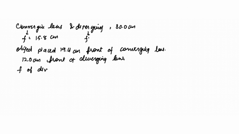 a-converging-lens-and-a-diverging-lens-separated-by-a-distance-of-300-cm-are-used-in-combination-the-converging-lens-has-a-focal-length-of-158-cm-the-diverging-lens-is-of-unknown-focal-lengt-05056