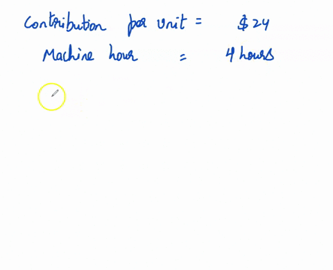 if-the-contribution-per-unit-is-24-and-it-takes-40-machine-hours-to-produce-the-unit-the-contribution-margin-per-unit-of-limited-resource-is-no-correct-answer-is-given-77-6-936-68116