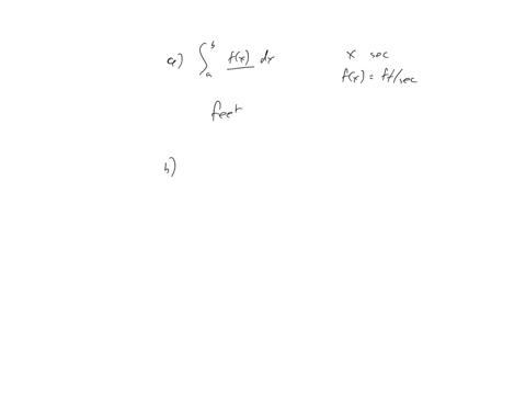 for-the-following-problems-the-units-of-a-variable-are-given-along-with-the-units-for-a-function-or-two-functions-give-the-units-of-each-definite-integral-a-if-x-is-in-seconds-and-fx-is-in-f-20237