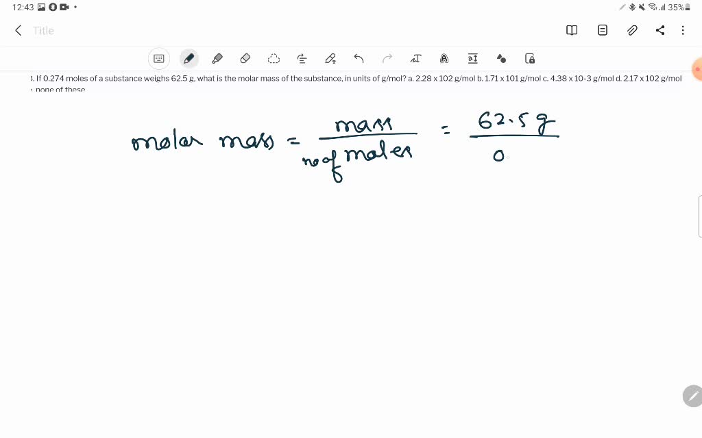 3 If 0 274 Moles Of A Substance Weighs 62 5 G What SolvedLib