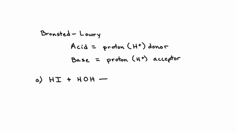 1o7-ldentify-the-reactant-that-is-a-bronsted-lowry-acid-and-the-reactant-that-is-a-bronsted-lowry-base-in-each-of-the-following-a-hi-aq-h2o-l-i-aqh3o-aq-bf-aqh2ol-hfaq-ohaq-27544