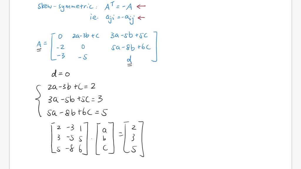 SOLVED: The values of a, b, c, d, e that make a matrix skew symmetric ...