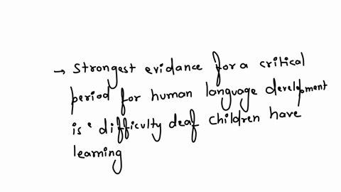 the-strongest-evidence-for-a-critical-period-for-human-language-development-is-the-____-group-of-answer-choices-differences-in-language-between-brocas-aphasia-and-wernickes-aphasia-exceptional-languag