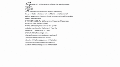 1-true-or-false-utilitarian-ethics-follow-the-law-of-greatest-happiness-2-true-or-false-limited-utilitarianism-is-against-maximizing-the-good-that-is-calculated-to-benefit-only-a-small-secto-59554