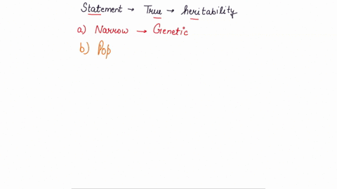 which-statement-is-true-regarding-heritability-and-continuous-variation-in-quantitative-traits-narrow-sense-heritability-measures-additive-genetic-variation-heritability-is-a-property-of-a-p-4723