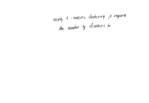 which-of-the-following-statements-isare-true-in-the-case-of-k-means-clustering-1-for-using-k-means-clustering-on-the-data-it-requires-the-number-of-clusters-to-be-specified-2-the-value-of-k-63183