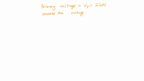 an-ideal-step-up-transformer-doubles-a-primary-voltage-of-220-v-what-is-the-ratio-of-the-number-of-turns-in-its-primary-coil-to-the-number-of-turns-in-the-secondary-coil-41-18-14-21-12-99855