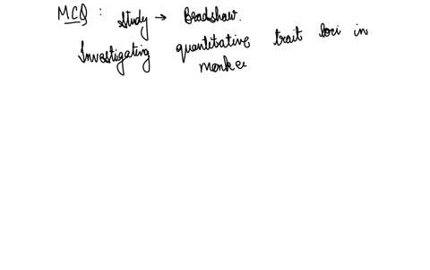 question-16-based-on-the-study-by-bradshaw-and-others-investigating-quantitative-trait-loci-in-monkeyflowers-mimulus-aall-of-the-quantitative-trait-loci-explained-relatively-small-fractions-87982