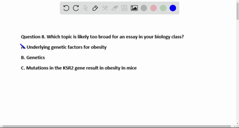 1-pts-question-8-which-topic-is-likely-too-broad-for-an-essay-in-your-biology-class-underlying-genetic-factors-for-obesity-genetics-mutations-in-lhe-ksr2-gene-result-in-obesity-in-mice-next-35395