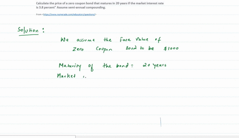 calculate-the-price-of-a-zero-coupon-bond-that-matures-in-20-years-if-the-market-interest-rate-is-38-percent-assume-semi-annual-compounding-68633