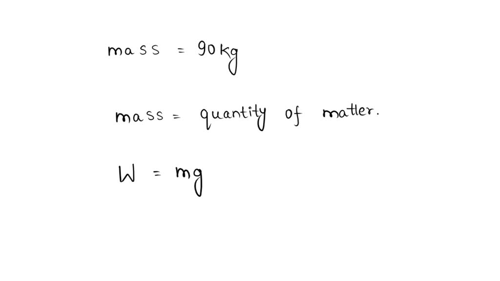 SOLVED What is the weight of an astronaut who has a mass of 90 kg on