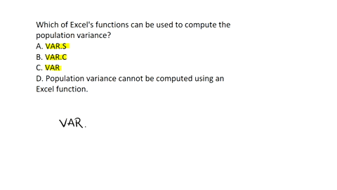 which-of-excels-functions-can-be-used-to-compute-the-population-variance-a-vars-b-varc-c-var-d-population-variance-cannot-be-computed-using-an-excel-function-63377
