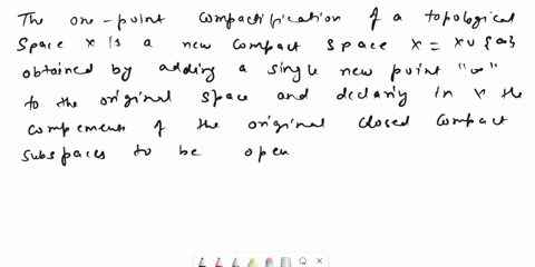 let-x-be-locally-compact-hausdorff-space-that-is-not-compact-prove-that-x-is-dense-in-the-one-point-compactification-y-x-u-1-of-x-thus-the-one-point-compactification-is-indeed-compactificati-69343