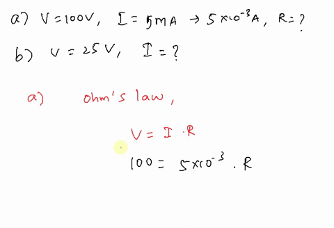 a-100-v-battery-is-connected-across-a-resistor-and-causes-a-current-of-5ma-to-flow-determine-the-resistance-of-the-resistor-if-the-voltage-is-now-reduced-to-25-v-what-will-be-the-new-value-o-07794