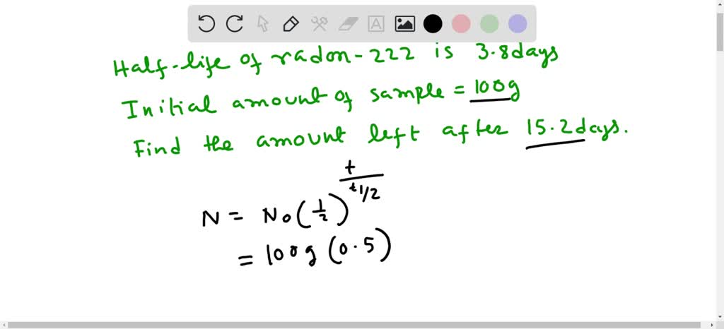 solved-the-half-life-of-radon-222-is-3-8-days-how-much-of-a-100-gram