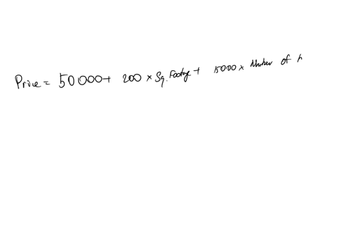 consider-a-dataset-with-house-prices-as-the-dependent-variable-and-two-independent-variables-square-footage-and-number-of-bedrooms-the-regression-equation-is-found-to-be-price-50000-200square-footage