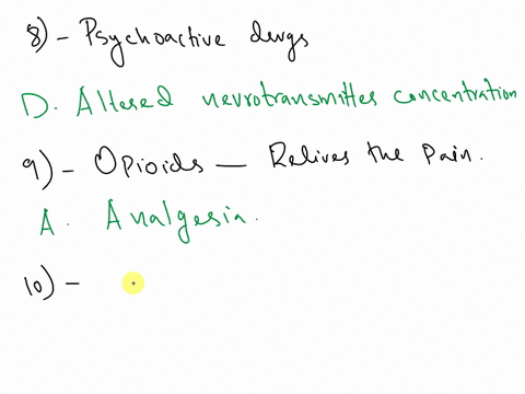 8-which-is-responsible-for-the-effects-of-psychoactive-drugs-a-elevated-heart-rate-b-liver-toxicity-c-lung-mucosal-absorption-d-altered-neurotransmitter-concentration-9-what-is-the-primary-u-52551