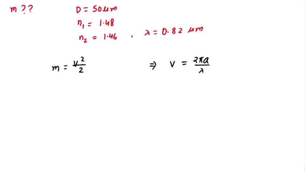 Calculate the number of modes of an optical fiber having a diameter of ...