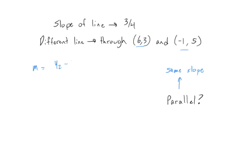 the-slope-of-a-line-is-34-a-different-line-passes-through-the-points-63-and-15-are-the-lines-parallel-why-or-why-not-they-are-parallel-because-they-share-a-common-point-they-are-not-parallel-because-t