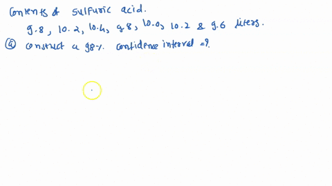 20-points-the-contents-of-seven-similar-containers-of-sulfuric-acid-are-98-102-10498100-102and-96-liters-construct-a-96-confidence-interval-for-the-mean-content-of-the-containers-assuming-th-35754