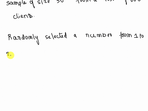a-salesperson-obtained-a-systematic-sample-of-size-30-from-a-list-of-600-clients-to-do-sohe-randomly-selected-number-from-20-obtaining-the-number-12-he-included-in-the-sample-the-12th-client-38171