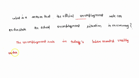 what-is-a-reason-that-the-official-unemployment-rate-can-enderstate-the-actual-unemployment-situation-in-an-economy-37189