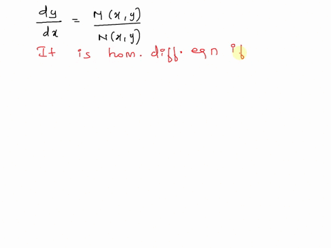 a-first-order-homogeneous-differential-equation-is-in-the-form-of-dy-m-where-m-and-n-are-dx-n-functions-of-x-and-y-and-are-homogeneous-functions-of-the-same-degree-select-one-true-false-83294