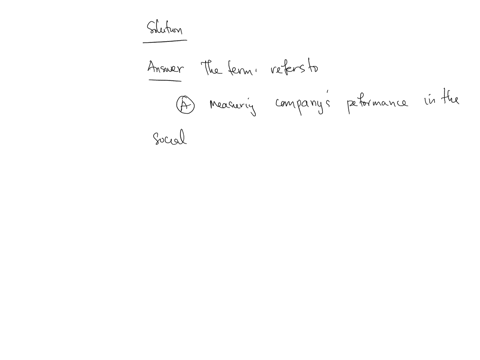 the-term-triple-bottom-line-refers-to-multiple-choice-measuring-companys-performance-the-social-responsibility-arena-and-setting-ormal-performance-targets-in-three-areas-profit-people-and-pl-10925